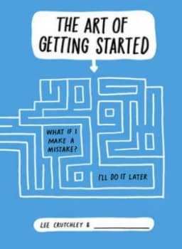 The Art of Getting Started by Lee Crutchley Paperback