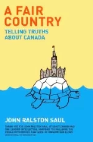 fair country telling truths about canada