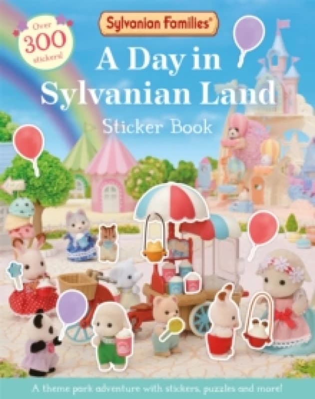 Sylvanian Families: A Day in Sylvanian Land Sticker Book : An official Sylvanian Families sticker activity book, with over 300 stickers! Paperback / s