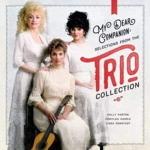 My Dear Companion Selections from the Trio Collection by Dolly Parton/Emmylou Harris/Linda Ronstadt CD Album