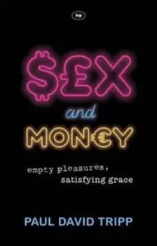 Sex and money by Paul David Tripp