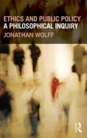 Ethics and public policy by Jonathan Wolff