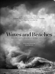 Waves and Beaches : The Powerful Dynamics of Sea and Coast
