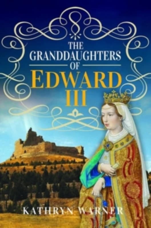 The Granddaughters of Edward III Hardback