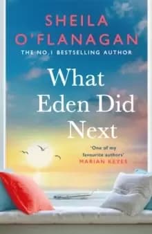 What Eden Did Next : The moving and uplifting bestseller you'll never forget
