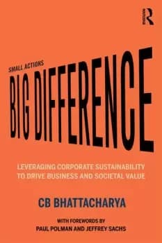 Small Actions Big DifferenceLeveraging Corporate Sustainability to Drive Business and Societal Value