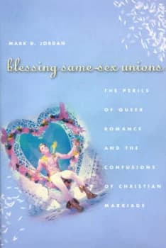 Blessing Same-Sex Unions by Mark D. Jordan Hardback
