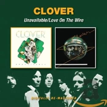 Clover - Unavailable/Love On the Wire CD