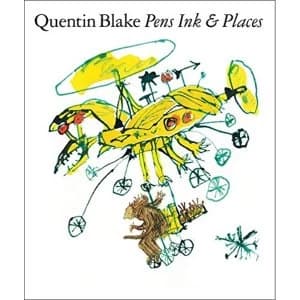 Quentin Blake: Pens Ink & Places Hardback 2018