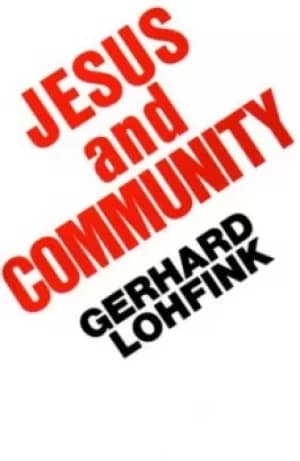 Jesus and community by Gerhard Lohfink
