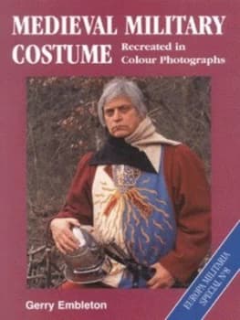 Medieval Military Costume by G. a Embleton Paperback