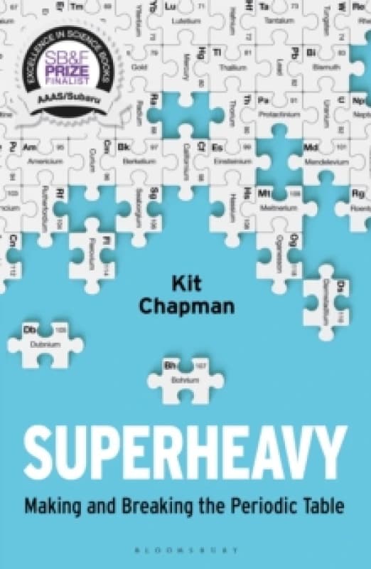 Superheavy : Making and Breaking the Periodic Table Paperback / softback