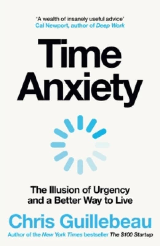 Time Anxiety. Hardback. By Chris Guillebeau Books