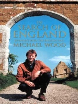 In Search of England by Michael Wood Hardback