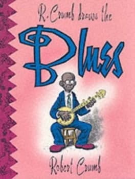 R. Crumb Draws the Blues by R Crumb Paperback