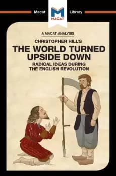 An Analysis of Christopher Hill's The World Turned Upside DownRadical Ideas During the English Revolution