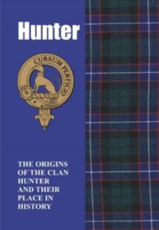 Hunter : The Origins of the Clan Hunter and Their Place in History Paperback / softback
