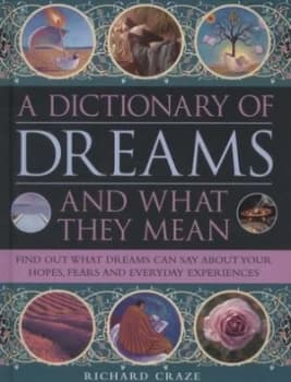 A Dictionary of Dreams and What They Mean by Richard Craze Hardback
