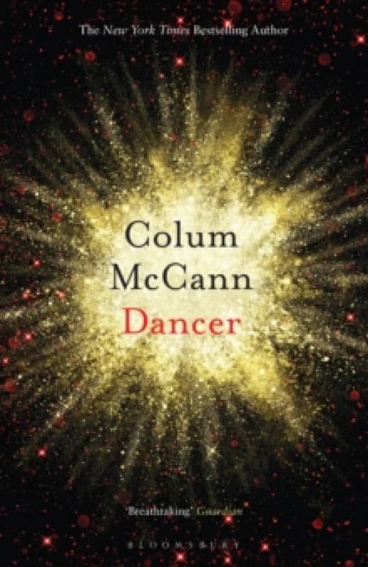 Dancer : From the New York Times-bestselling, National Book Award-winning, Booker Prize-longlisted author of Apeirogon and Let the Great World Spin Pa