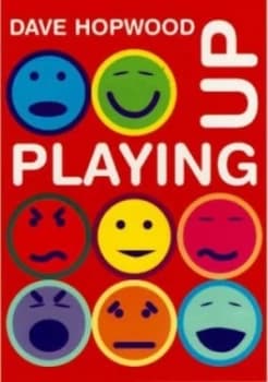 Playing up by Dave Hopwood Book