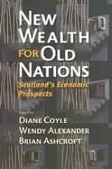 new wealth for old nations scotlands economic prospects