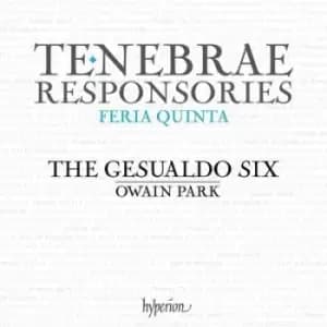 Tenebrae Responsories Feria Quinta by Owain Park CD Album