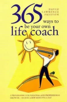 365 Ways to Be Your Own Life Coach by David Lawrence Preston Book