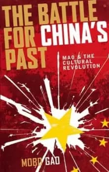 The Battle For Chinas Past by Mobo Gao