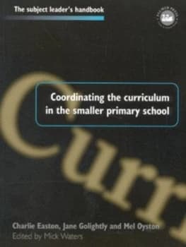 Coordinating the Curriculum in the Smaller Primary School by Mick Waters Paperback