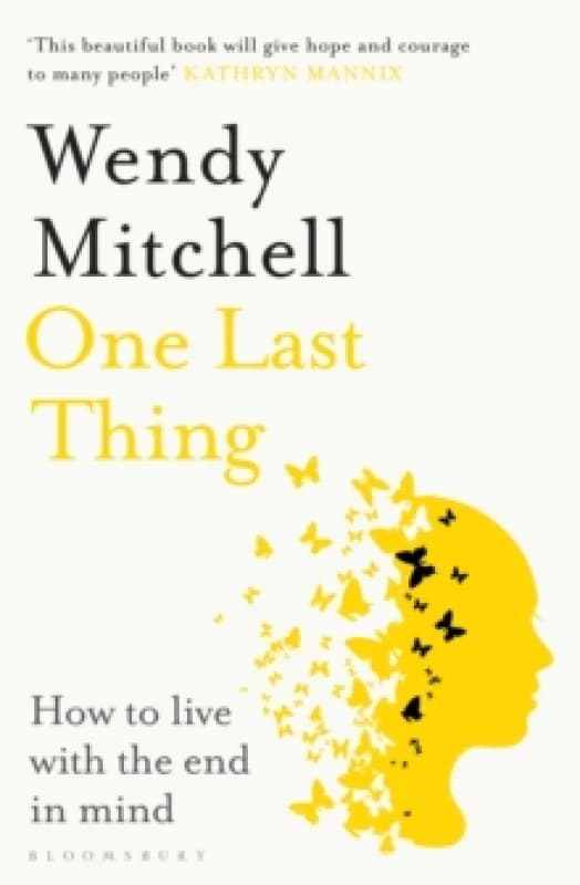 One Last Thing : How to live with the end in mind Paperback / softback