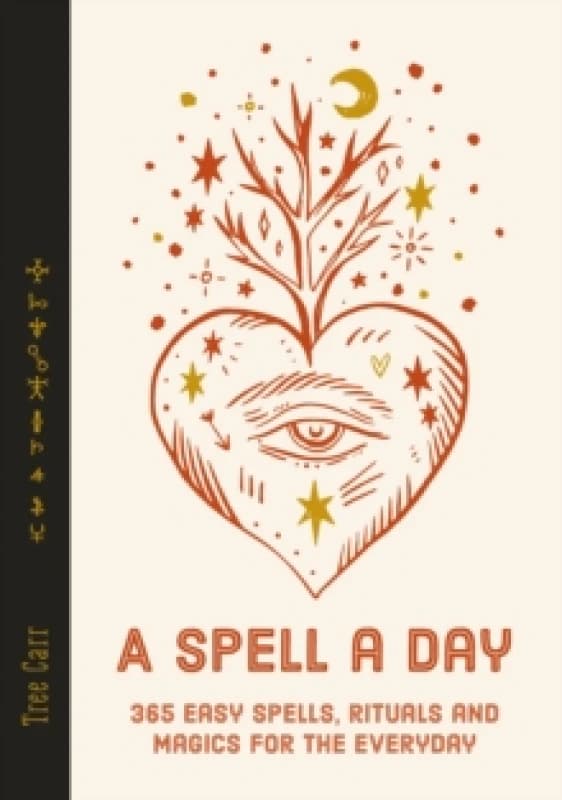 A Spell a Day : 365 easy spells, rituals and magic for every day Hardback