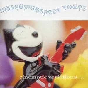 Instrumentaly Yours cinematic variations by Various CD Album