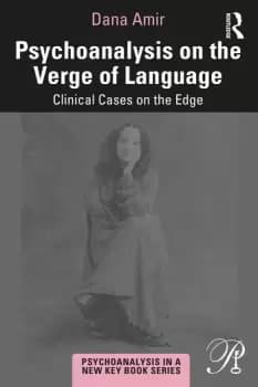 Psychoanalysis on the Verge of LanguageClinical Cases on the Edge
