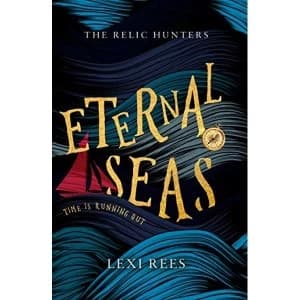 Eternal Seas The Relic Hunters: Book One Paperback / softback 2018