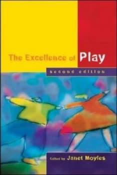 The Excellence of Play by Janet Moyles Paperback