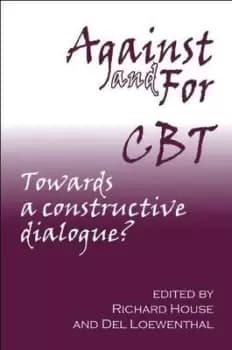 Against and for CBT by Richard House