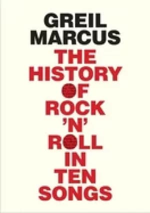 history of rock n roll in ten songs