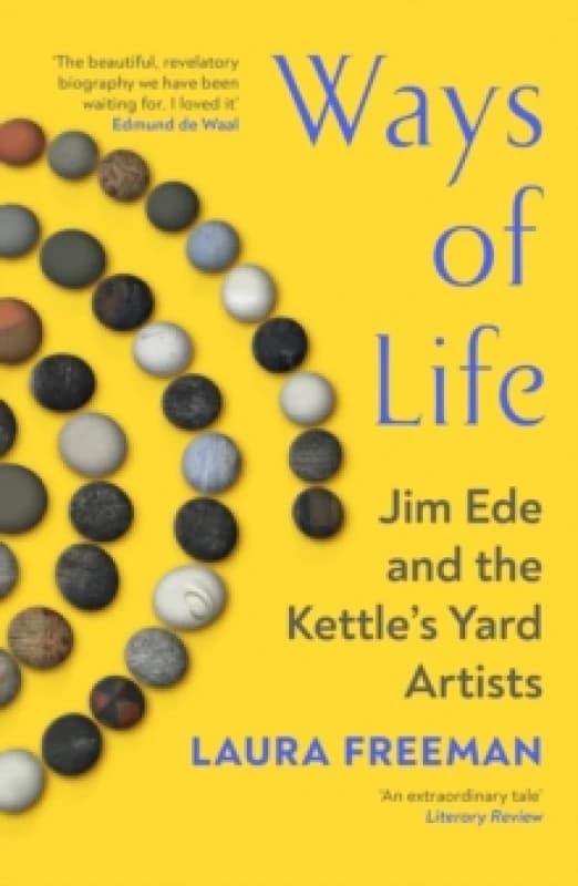 Ways of Life : Jim Ede and the Kettle's Yard Artists Paperback / softback