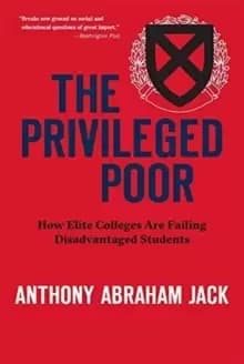 The Privileged Poor : How Elite Colleges Are Failing Disadvantaged Students