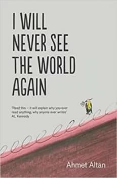 I will never see the world again by Ahmet Altan