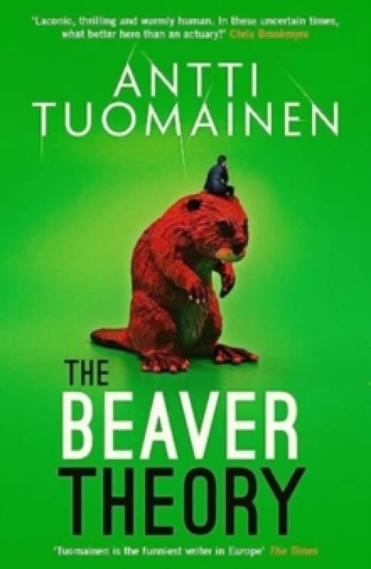 The Beaver Theory : The triumphant finale to the bestselling Rabbit Factor Trilogy 'The comic thriller of the year' (Sunday Times) Volume 3 Hardback