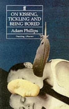 On Kissing Tickling and Being Bored by Adam Phillips Paperback