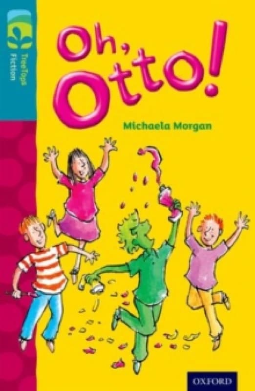 Michaela Morgan Oxford Reading Tree TreeTops Fiction: Level 9 More Pack A: Oh, Otto! Paperback Book Multi