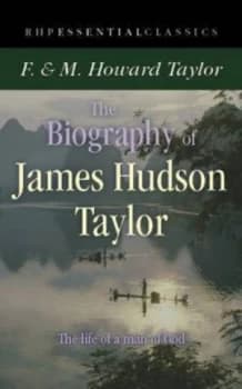 The Biography of James Hudson Taylor by Howard Taylor Paperback
