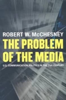 The Problem of the Media by Robert Waterman Mcchesney Paperback