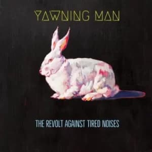 The Revolt Against Tired Noises by Yawning Man Vinyl Album