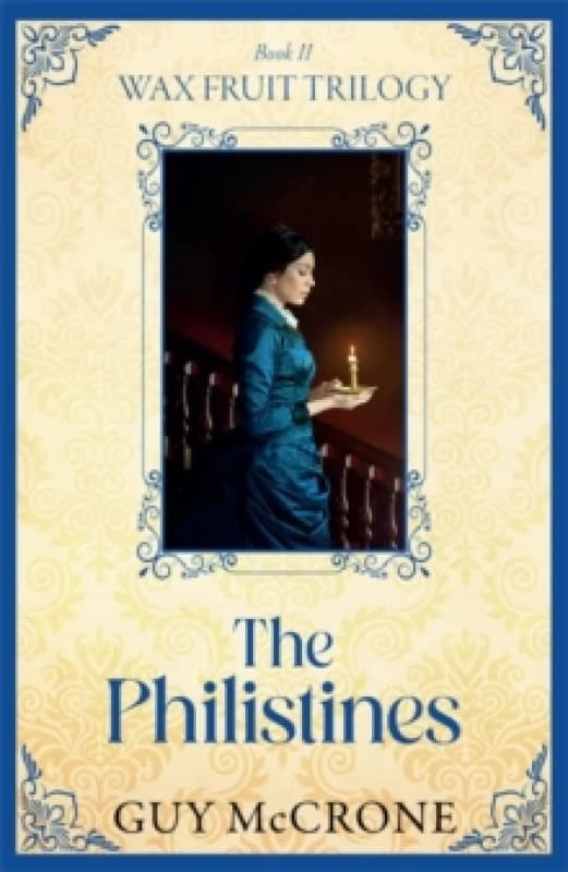 Wax Fruit Trilogy: The Philistines Paperback / softback