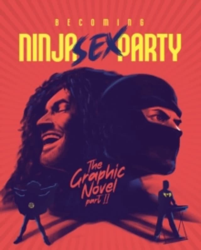 Becoming Ninja Sex Party : The Graphic Novel Part II Hardback