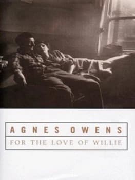 For the Love of Willie by Agnes Owens Hardback