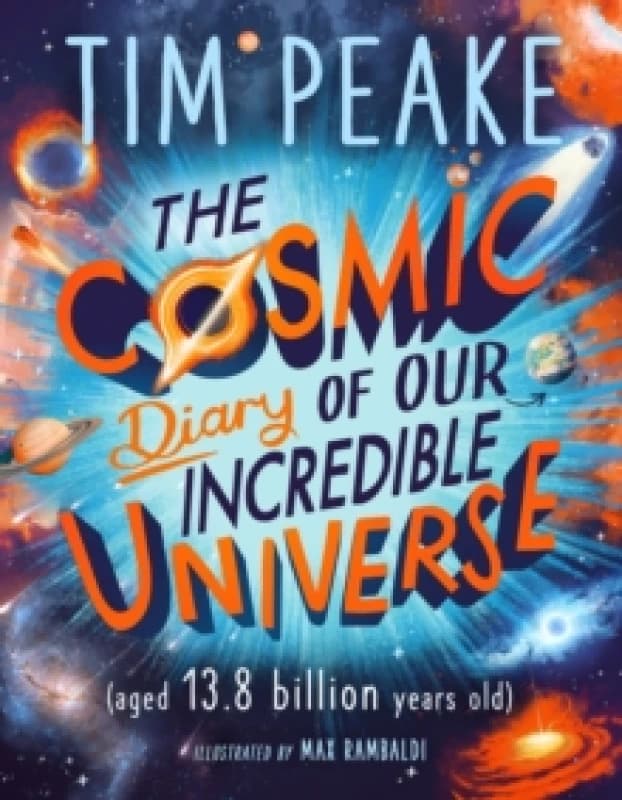 The Cosmic Diary of our Incredible Universe Paperback / softback